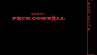 RuslanPlay - FXCK COWBELL