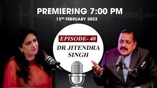 EP-40 with Union Minister Dr Jitendra Singh premieres on Monday at 7 PM IST