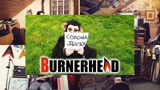 BURNERHEAD - "Corona Sucks"