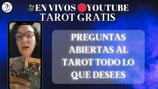 PREGUNTAS ABIERTAS AL TAROT, TODO LO QUE DESEES EN VIVO#envivo