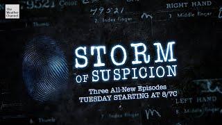 Catch Three New Episodes of Storm of Suspicion on The Weather Channel!