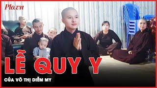 Hình ảnh lễ quy y của Võ Thị Diễm My do ‘thầy ông nội’ Lê Tùng Vân chủ trì ở Tịnh Thất Bồng Lai