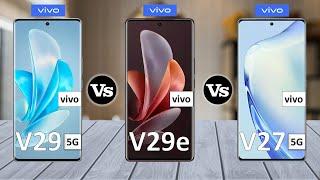 Vivo V29 Vs Vivo V29e Vs Vivo V27 - Full Comparison 2023