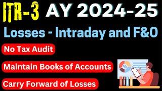 File ITR-3 Loss on Intraday and F&O-AY 2024-25 II Future and Option Loss ITR-3 II