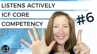 Listens Actively: ICF Coaching Core Competency #6