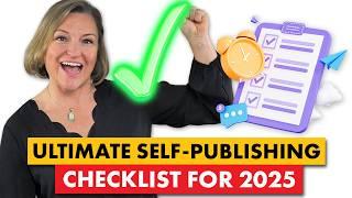 The Ultimate Self-Publishing Checklist for 2025: Set Yourself Up for Success