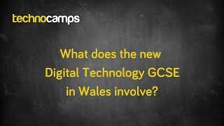 What does the new Digital Technology GCSE in Wales involve?