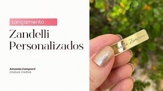 Lançamento Zandelli Personalizados e Etiquetas