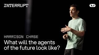 Interrupt 2025 Keynote | Harrison Chase | LangChain