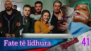 Fate të lidhura - Episodi - 41