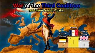 The War of the Third Coalition : The Rise of the French Empire