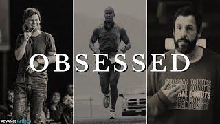 Become obsessed.