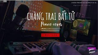 Chàng Trai Bất Tử | SiNo ft. An Vũ | Piano cover | Nguyenn