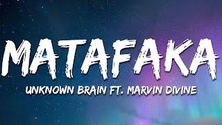 Unknown Brain - MATAFAKA (feat. Marvin Divine) [Lyrics]