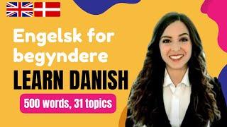 Engelsk for dagligdagen | Essential Words in Danish | 500 Words, 31 Topics (Danish-English)