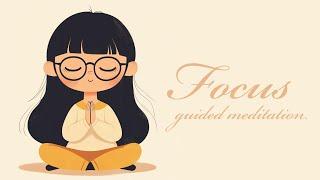 Improved Focus (Guided Meditation)