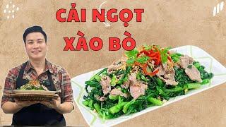 Cách làm Cải ngọt xào thịt bò chuẩn vị nhất | Cùng Cháu Vào Bếp