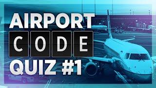 Guess the Airport by its Code! Quiz #1