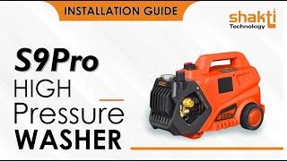 Shakti Technology | S9 PRO |Car Washer High Pressure Pump | 2300 W | 150 BAR | Installation Guide