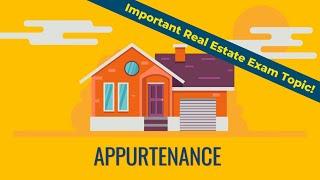 Appurtenances - Important Real Estate Exam Topic | Real Estate Exam Prep