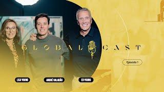 André Valadão, Ed Young e Lisa Young | Global Cast #01