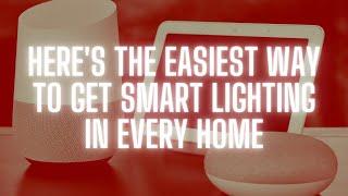 Here's The Easiest Way to Get Smart Lighting in Every Home