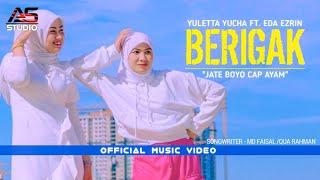 Berigak - Yuletta Yucha ft. Eda Ezrin ( Official Music Video )