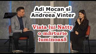 Adi Mocan și Andreea Vinter - Viața lui Natty, o mărturie luminoasă (Podcast!)