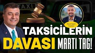 TAKSİCİLER MARTI TAG DAVASINI KAZANACAK MI?