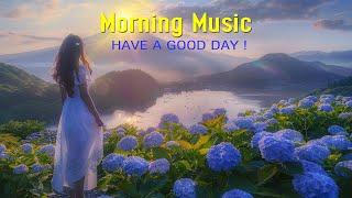 POWERFUL MORNING MUSIC - Wake Up Happy With Positive Euphoric Energy - Morning Meditation Music