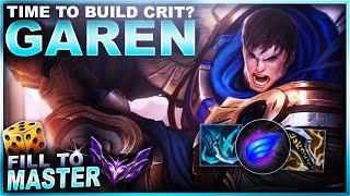 IT'S TIME TO BUILD CRIT ON GAREN!?! - Fill to Master | League of Legends