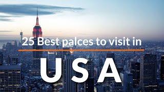 25 BEST Places to Visit in USA 2020 | 25 Best Tourist Attractions to Visit in USA | Travel Video