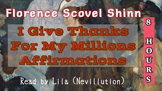 *8 Hours* THANKS FOR MY MILLIONS Affirmation Meditation by Florence Scovel Shinn (Read by Lila)