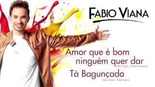 Fabio Viana - Amor que é bom ninguém quer dar / Tá Bagunçado (Oficial)