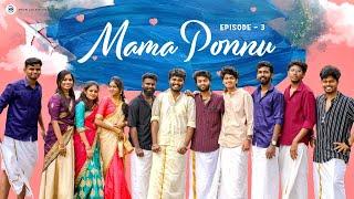 Mama Ponnu Episode - 3 | Tamil Web Series | Ashwin Raja | LYNX | Akshan | Archana & Sankari |