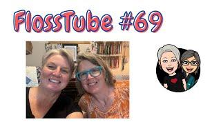 FlossTube #69...Back Together