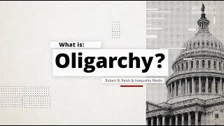 What is Oligarchy? | Robert Reich