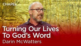 Darin McWatters: Tuning Our Lives to God's Word [Talbot Chapel]