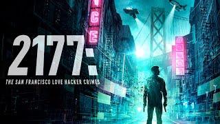 2177: The San Francisco Love Hacker Crimes (2019) | Full Sci-Fi Movie