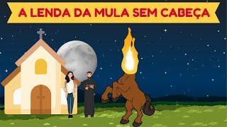 A Lenda da Mula Sem Cabeça - Folclore Brasileiro - Conto Infantil