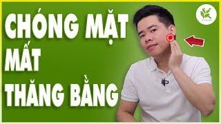 CHÓNG MẶT - MẤT THĂNG BẰNG | Triệu Chứng RỐI LOẠN TIỀN ĐÌNH - THIẾU MÁU NÃO | TCL