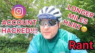 Insta account Hacked and I Rant and talk about it. Oh, some longer miles done this weekend…It Hurts