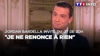 Jordan Bardella invité du JT de 20H : "Je ne renonce à rien"