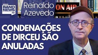 Reinaldo – STF anula as condenações de Dirceu por “confraria entre Moro e a Lava Jato”