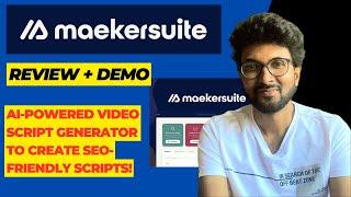 Maekersuite Review + Demo – AI-powered video script generator to create SEO-friendly scripts!