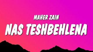 Maher Zain - Nas Teshbehlena (Lyrics)