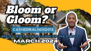 What's Shocking About March 2024's Cathedral Heights Real Estate Market?