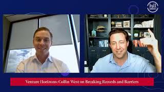 Venture Horizons: Collin West on Breaking Records and Barriers