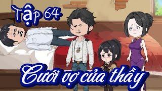 Tập 64 || Cưới vợ của thầy || Thương hiệu Võ Tòng