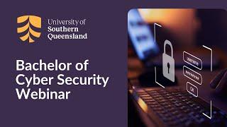 Bachelor of Cyber Security | Webinar